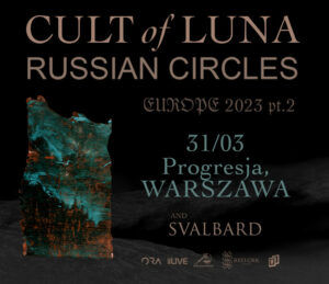 Cult of Luna + Russian Circles | Warszawa