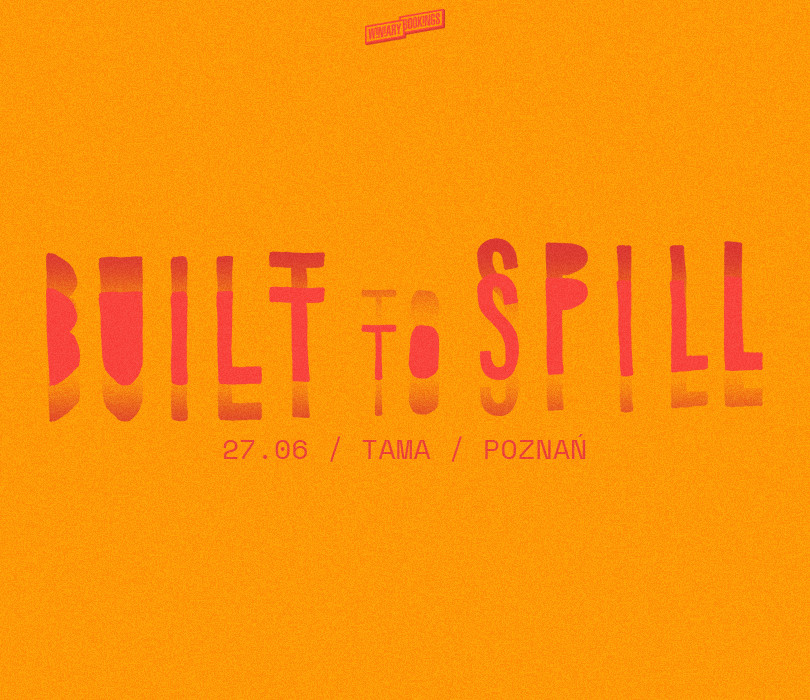 Built To Spill | Poznań