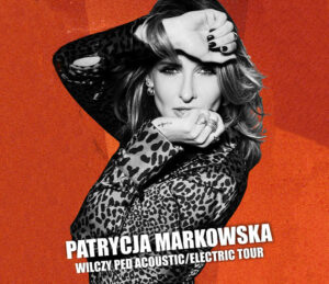 Patrycja Markowska – Wilczy pęd Acoustic/Electric Tour