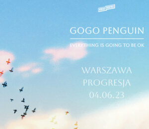 GoGo Penguin | Warszawa