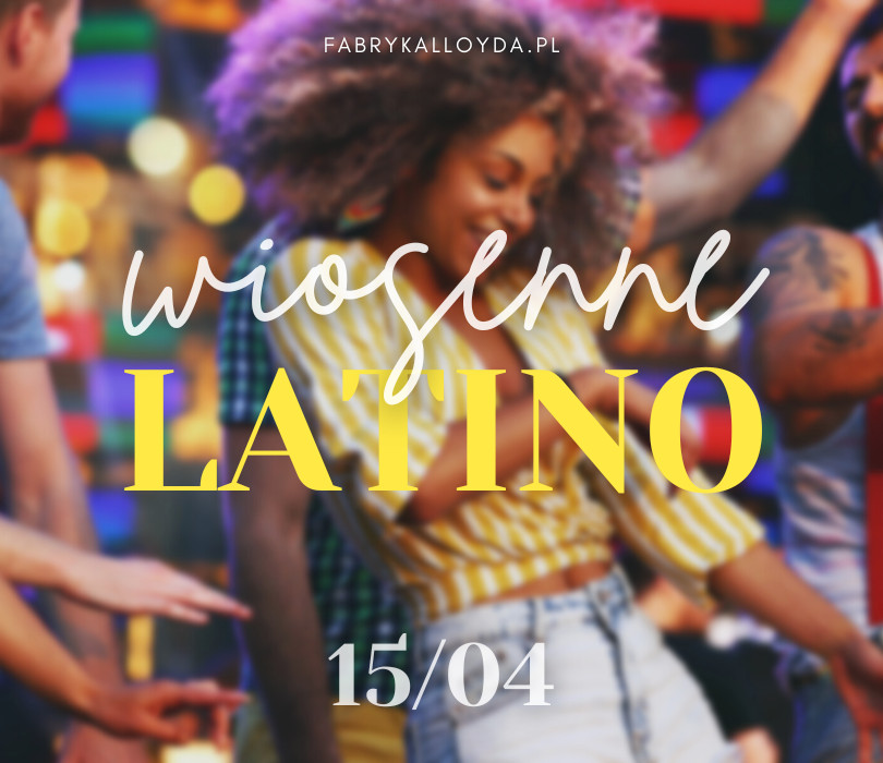 Wiosenne LATINO | 15.04