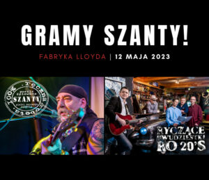 Gramy Szanty w Lloydzie! | Bydgoszcz