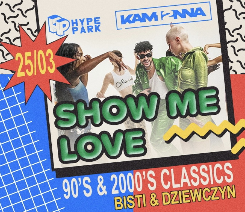 SHOW ME LOVE x 90’s & 2000’s classics • HYPE PARK