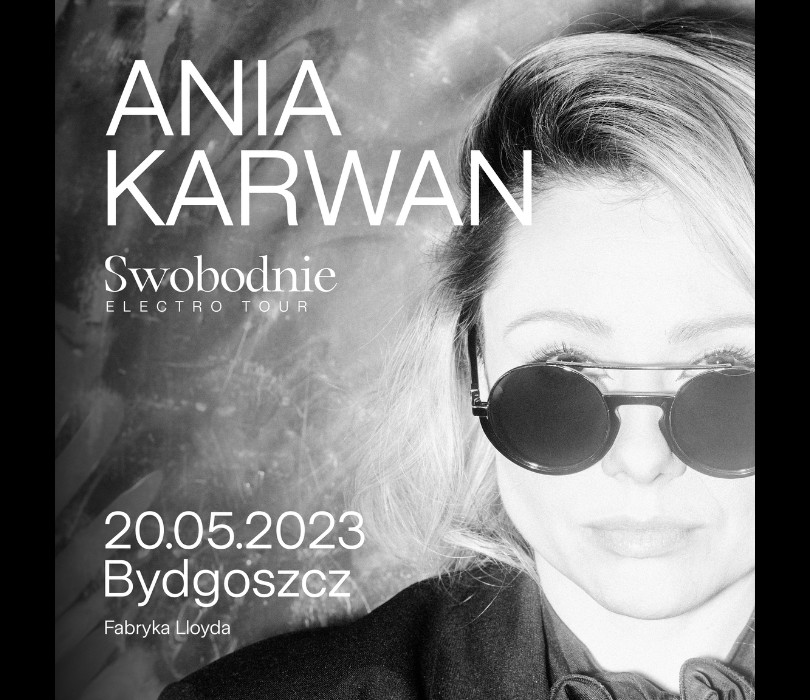 Ania Karwan | Swobodnie Tour | Bydgoszcz