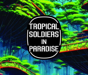 Tropical Soldiers in Paradise | Katowice