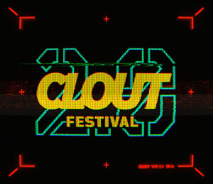 CLOUT FESTIVAL 2.0