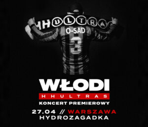 WŁODI HHULTRAS TOUR / WARSZAWA