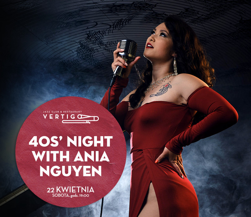 40s’ Night with Ania Nguyen