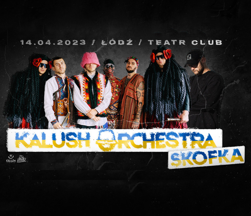 Kalush Orchestra & Skofka – Łódź – 14.04.2023