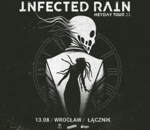 Infected Rain | Wrocław