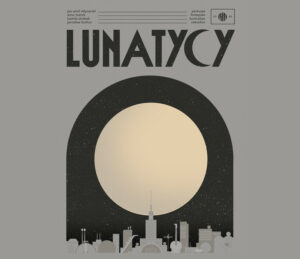 LUNATYCY 'Round Midnight