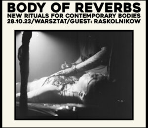 Body Of Reverbs – „New rituals for contemporary bodies”