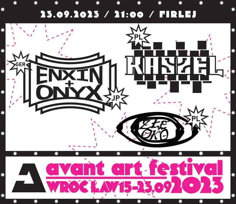 Kaszel (PL) / Enxin/Onyx (JP) / Złe oko (PL) @ Avant Art festival 2023 Wrocław