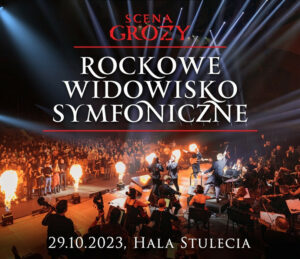 Scena Grozy – Rockowe Widowisko Symfoniczne – Wrocław 2023